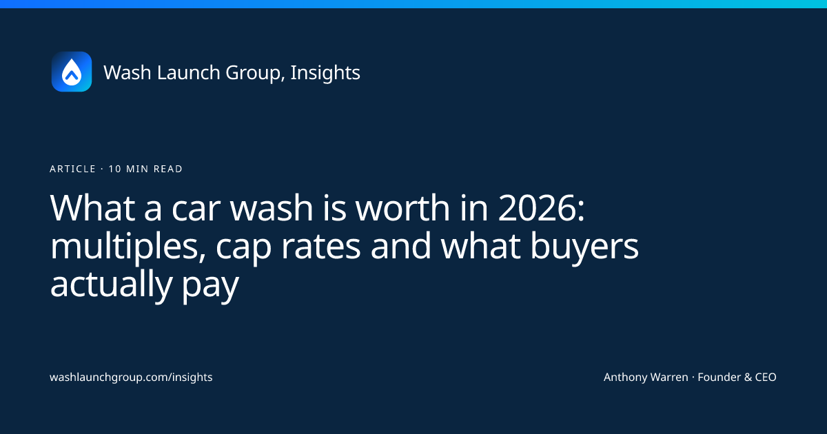 Car wash valuation in 2026 | Wash Launch Group